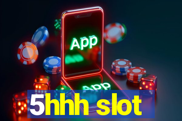 5hhh slot